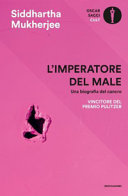 Copertina  L'imperatore del male : una biografia del cancro