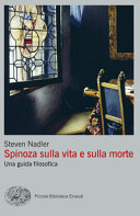 Copertina  Spinoza sulla vita e sulla morte : una guida filosofica