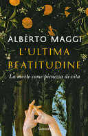 Copertina  L'ultima beatitudine.La morte come pienezza di vita