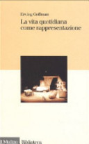 Copertina  La vita quotidiana come rappresentazione