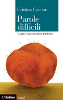 Copertina  Parole difficili : viaggio nella semantica del dolore