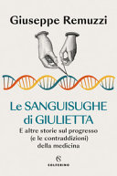 Copertina  Le sanguisughe di Giulietta : e altre storie sul progresso (e le contraddizioni) della medicina