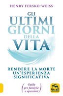 Copertina  Gli ultimi giorni della vita : [rendere la morte un'esperienza significativa : guida per famiglie e operatori]