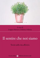 Copertina  Il sentire che noi siamo : teorie sulla vita affettiva