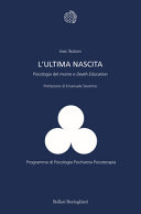Copertina  L'ultima nascita : psicologia del morire e Death Education