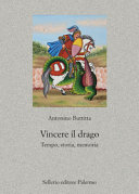 Copertina  Vincere il drago : tempo, storia, memoria