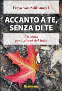 Copertina  Accanto a te, senza di te : un aiuto per i giorni del lutto