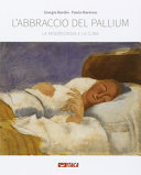 Copertina  L'abbraccio del pallium : la misericordia e la cura