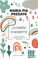 Copertina  La camera di Henriette : schizzi, mappe e disegni di paesaggi identitari