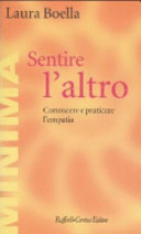 Copertina  Sentire l'altro. Conoscere e praticare l'empatia