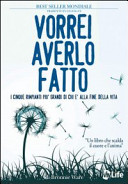 Copertina  Vorrei averlo fatto i cinque rimpianti più grandi di chi è alla fine della vita