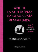 Copertina  Anche la sofferenza ha la sua data di scadenza