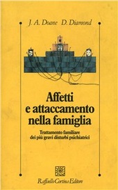 Copertina  Affetti e attaccamento nella famiglia : trattamento familiare dei piu gravi disturbi psichiatrici