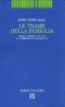 Copertina  Le trame della famiglia : attaccamento sicuro e cambiamento sistemico