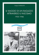 Copertina  Il viaggio di un ragazzo attraverso il fascismo, 1935-1946