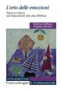 Copertina  L'orto delle emozioni : teoria e ricerca sull'educazione alla vita affettiva