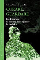 Copertina  Curare, guardare : epistemologia ed estetica dello sguardo in medicina