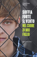 Copertina  Soffia forte il vento nel cuore di mio figlio