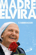 Copertina  L'abbraccio : storia della Comunità Cenacolo