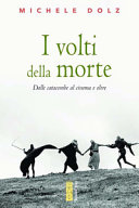 Copertina  I volti della morte : dalle catacombe al cinema e oltre