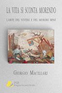 Copertina  La vita si sconta morendo : l'arte del vivere e del morire bene