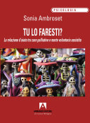 Copertina  Tu lo faresti? : la relazione d'aiuto tra cure palliative e morte volontaria assistita
